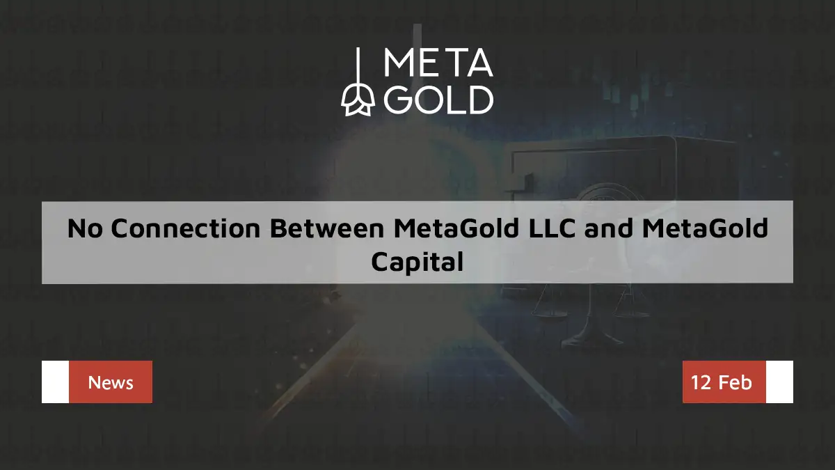 No Legal Connection Between MetaGold LLC and MetaGold Capital